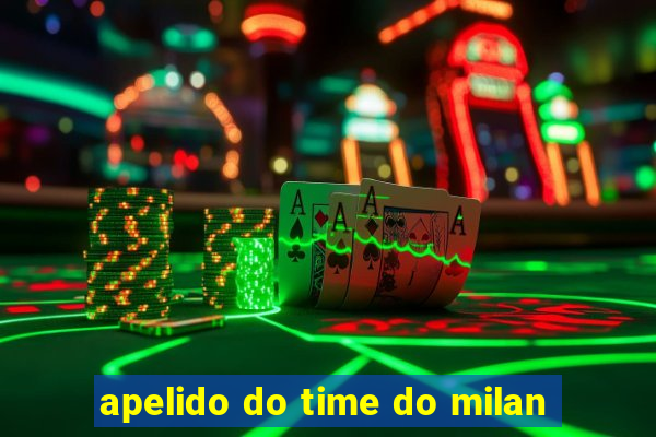 apelido do time do milan